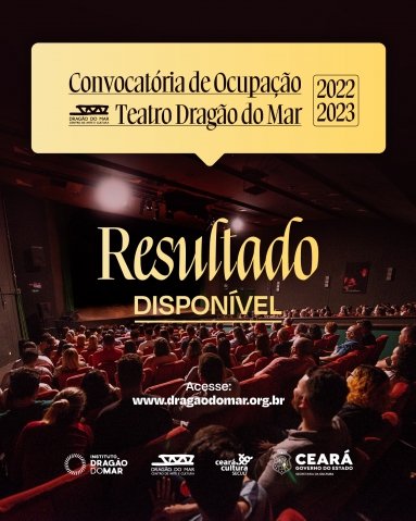 Dragão do Mar divulga resultado preliminar da convocatória de ocupação do Teatro Dragão do Mar