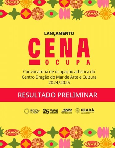 Centro Dragão do Mar divulga resultado preliminar da convocatória Cena Ocupa 2024/2025